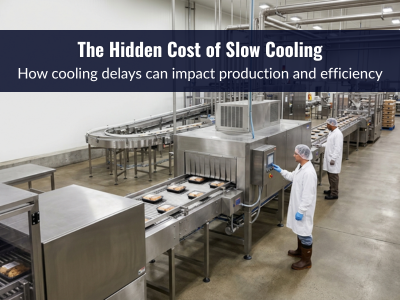 How cooling delays can impact production and efficiency in food processing units